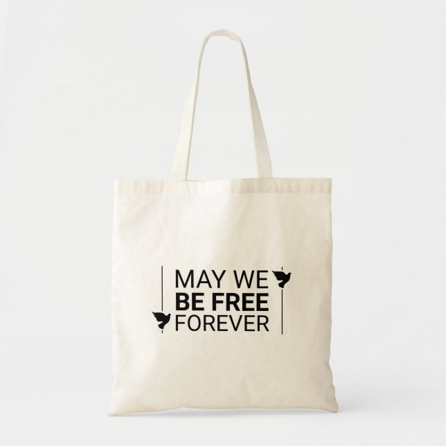Tote Bag Puissions-nous être libres pour toujours (Devant)