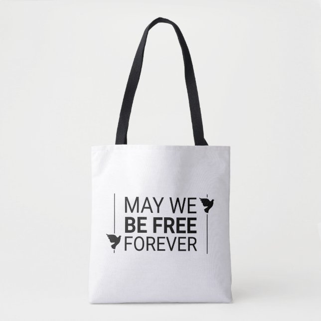 Tote Bag Puissions-nous être libres pour toujours (Devant)