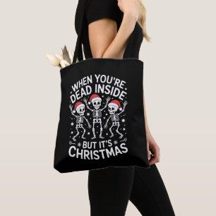 Tote Bag Quand on est mort à l'intérieur, c'est le squelett