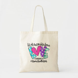 Tote Bag Que Tout Ce Que Vous Faites Soit Fait Dans L'Amour