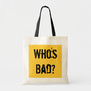 Tote Bag Qui est Mauvais ?
