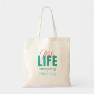 Tote Bag Rendre la vie intéressante Motivation des citation