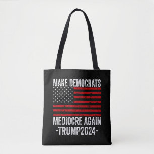 TOTE BAG RENDRE LES DÉMOCRATES MÉDIOCRE TRUMP 2024