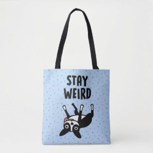 Tote Bag Restez bizarre Funky Boston Terrier Dog
