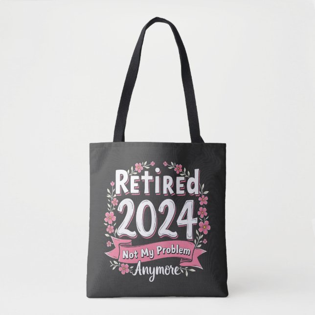 Tote Bag Retraité 2024 Pas mon problème Plus de retraite (Devant)