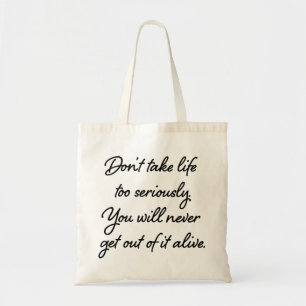 Tote Bag "Sac ne prenez pas vie trop au sérieux"