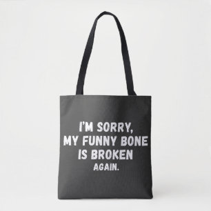 Tote Bag Sacrément Sarcastique "Mon os drôle est cassé enco