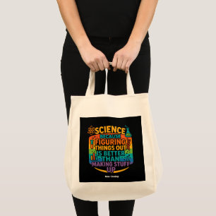 Tote Bag Science Parce que Découvrir les Choses est un Cade