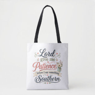 Tote Bag Seigneur donne-moi de la patience .....