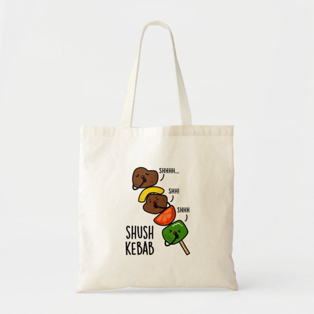 Tote Bag Shush Kebab Funny Food Pun (Devant)