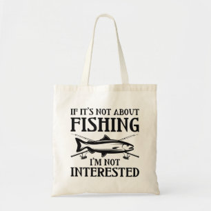 Tote Bag Si ce n’est pas à propos de la pêche