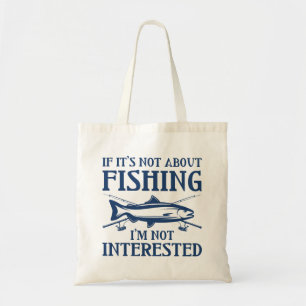 Tote Bag Si ce n’est pas à propos de la pêche