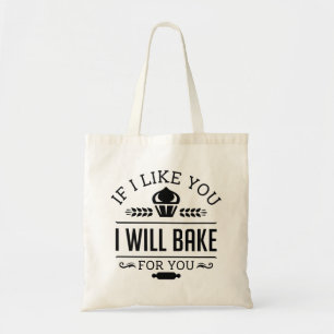 Tote Bag Si Je T'Aimerais, Je Vais Vous Cuire