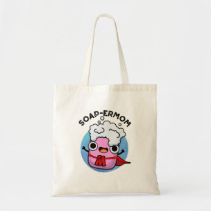 Tote Bag Soap-ermaman Drôle savon Maman Pun