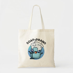 Tote Bag Soap-prano Funny Soprano Soprano Soap Pun