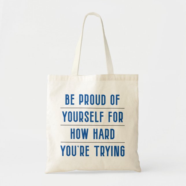 Tote Bag Soyez fier de vous-même pour la difficulté que vou (Devant)