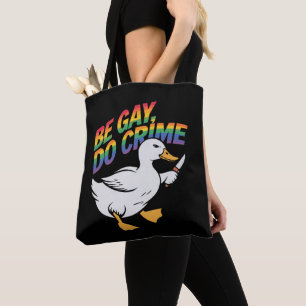Tote Bag Soyez gay, faites du crime, drôle d'oie, fierté ar