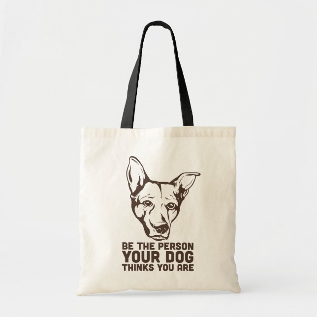 Tote Bag soyez la personne que votre chien pense que vous (Devant)