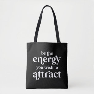 Tote Bag Soyez L'Énergie Que Vous Souhaitez Attirer