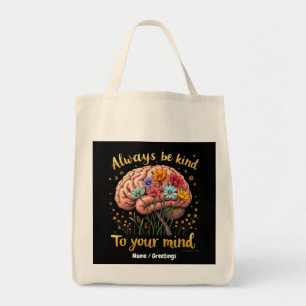 Tote Bag Soyez toujours gentil avec votre esprit Choisissez
