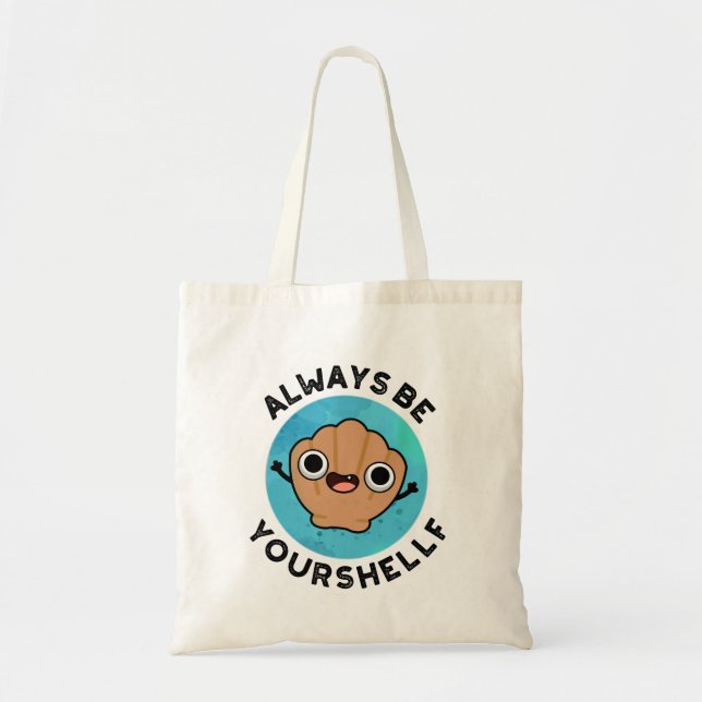 Tote Bag Soyez toujours votre shellf positif Shell Pun (Devant)