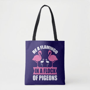 Tote Bag Soyez Un Flamant rose Dans Un Troupeau De Pigeons-