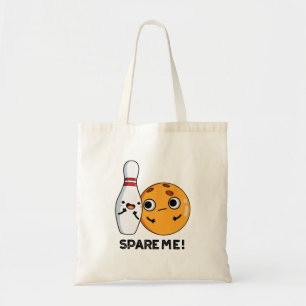 Tote Bag Spare Me Funny Sports Bowling Pun