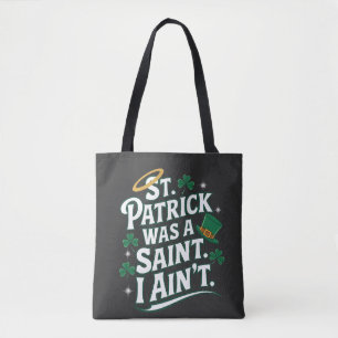 Tote Bag St. Patrick était un Saint, je n'ai pas drôle