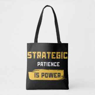 Tote Bag strategic patience is power. philosophical quotes