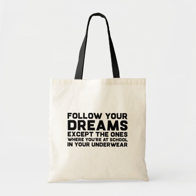 Tote Bag Suivez Vos Rêves Drôle Dire Plaisanterie Typograph (Devant)