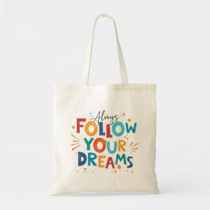 Tote Bag Suivez vos rêves Typographie colorée et amusante