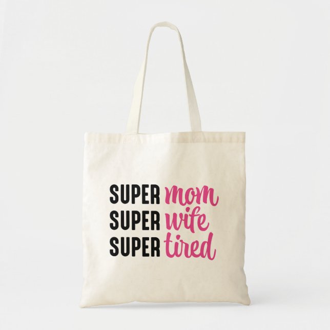 Tote Bag Super Maman Super Femme Super Fatigué (Devant)
