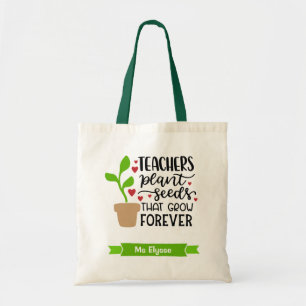 Tote Bag Teachers Plant Seeds That Grow Forever Personalize