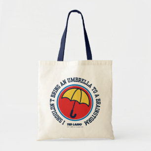 Tote Bag Ted Lasso   Ne devrait pas apporter le parapluie p