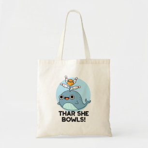 Tote Bag Thar She Bowls Funny Whale Bowling Pun