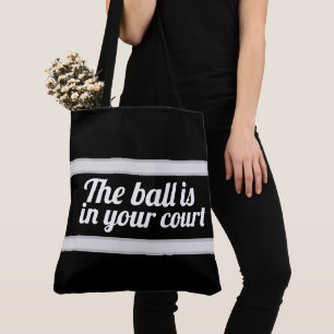 Tote Bag The ball is in your court Tasche