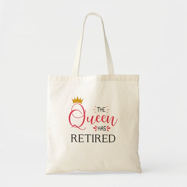 Tote Bag The queen has retired funny (Devant)