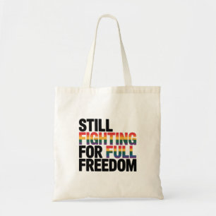 Tote Bag Toujours en lutte pour la pleine liberté LGBTQ Amé
