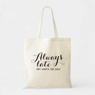 Tote Bag Toujours en retard mais ça vaut la peine d'attendr