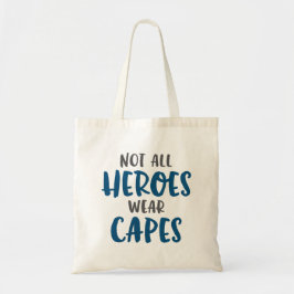 Tote Bag Tous Les Héros Ne Portent Pas De Capes.