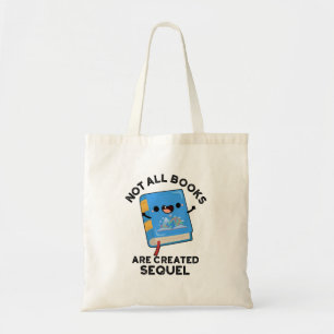 Tote Bag Tous Les Livres Ne Sont Pas Créés Sequel Funny Rea