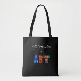 Tote Bag "Tout Ce Dont Vous Avez Besoin Est L'Art"