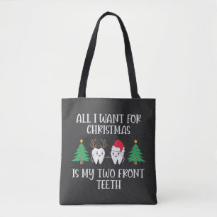 Tote Bag Tout Ce Que Je Veux Pour Noël, C'Est Mes Deux Dent