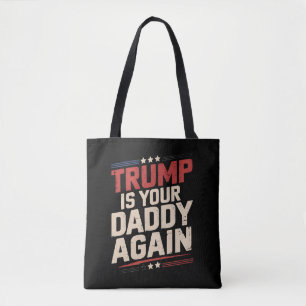 Tote Bag Trump est à nouveau votre papa 47e président des É