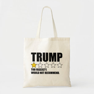 Tote Bag Trump - Trop Fasciste. Je ne recommande pas
