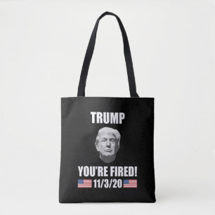 Tote Bag Trump - Tu es virée ! Élection anti-Trump de 202
