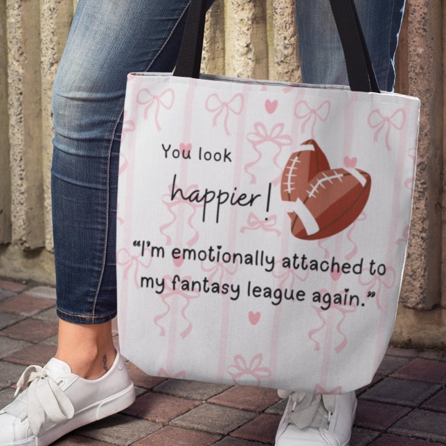 Tote Bag Tu as l'air plus heureux ! Football d'Imaginaire p (You look happier! "I'm emotionally attached to my fantasy league again" tote bag.)