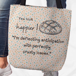 Tote Bag Tu as l'air plus heureux ! Fourre-tout de pâte mig