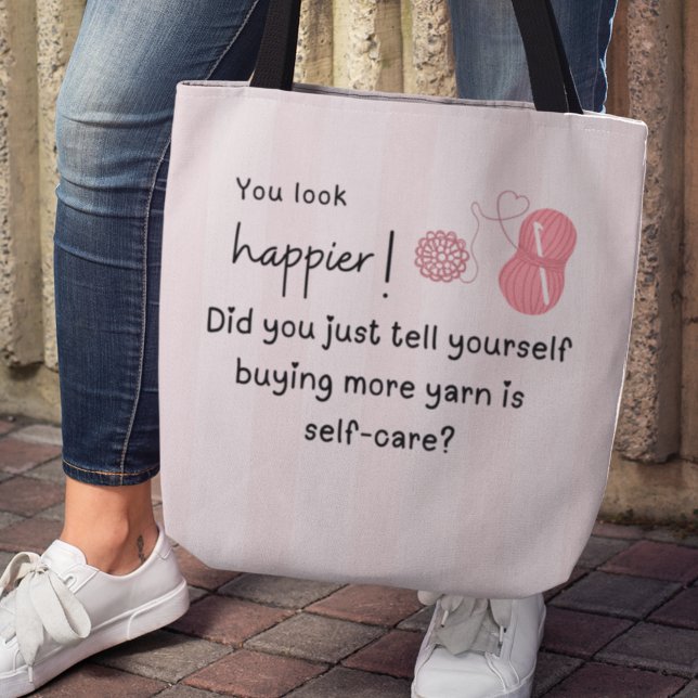 Tote Bag Tu as l'air plus heureux ! Humour à fils (You look happier! Did you just tell yourself buying more yarn is self-care? Tote bag)