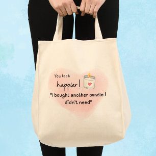 Tote Bag Tu as l'air plus heureux ! J'ai acheté une autre b